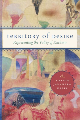 Territory of desire : representing the Valley of Kashmir